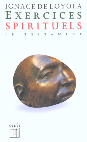 EXERCICES SPIRITUELS : SUIVI DE LE TESTAMENT