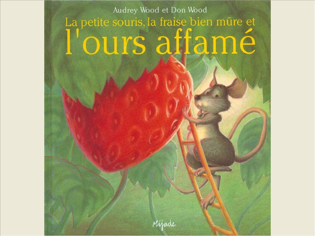 PETITE SOURIS, LA FRAISE BIEN MURE