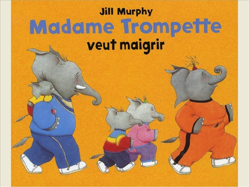 MADAME TROMPETTE VEUT MAIGRIR