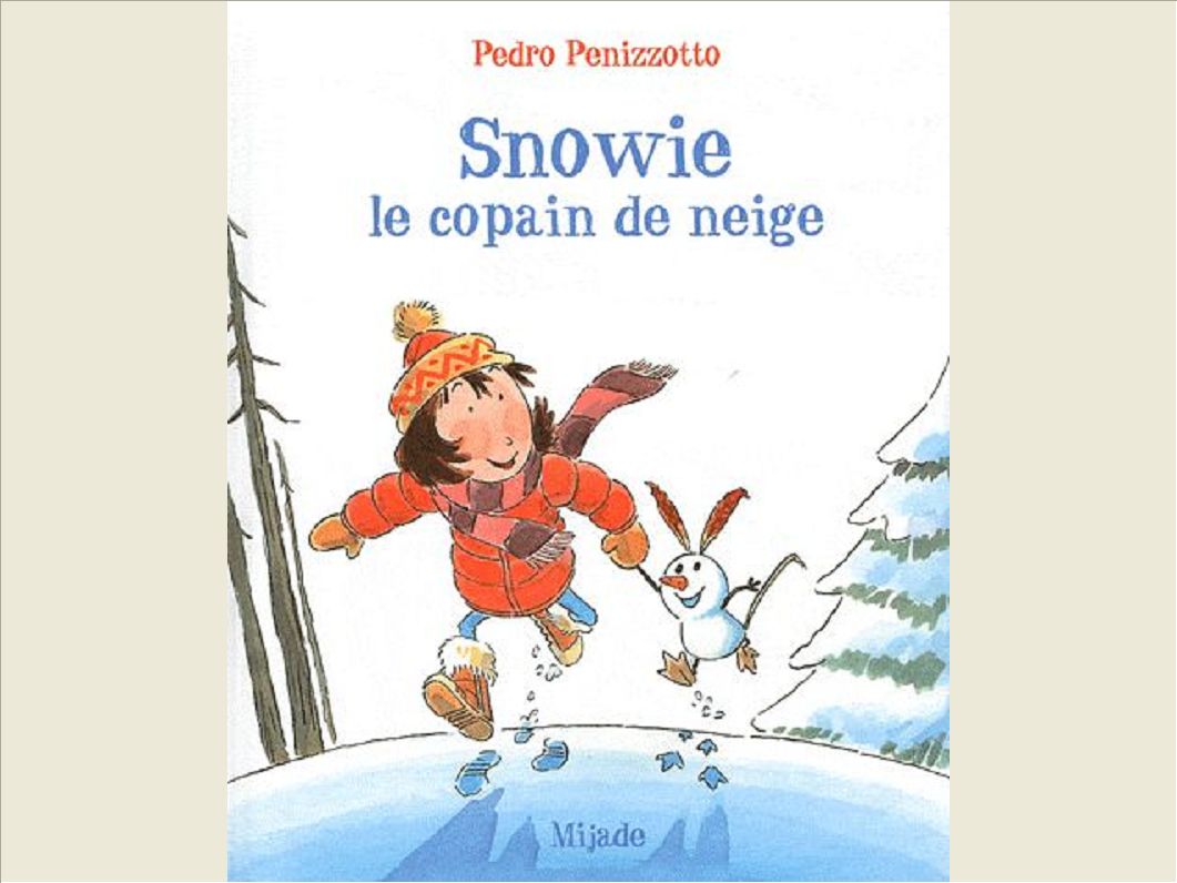 SNOWIE, LE COPAIN DE NEIGE