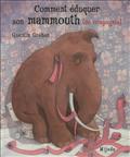 COMMENT EDUQUER MAMMOUTH COMPAGNIE