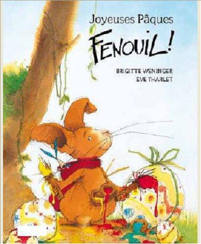 JOYEUSES PAQUES, FENOUIL