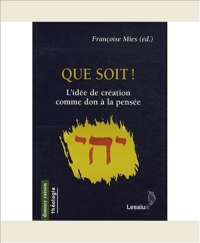 QUE SOIT ! L'IDEE DE CREATION COMME DON A LA PENSEE