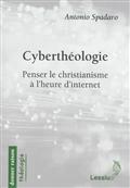 CYBERTHEOLOGIE - PENSER LE CHRISTIANISME A L'HEURE D'INTERNET