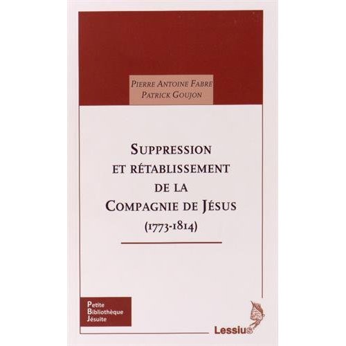 SUPPRESSION ET RETABLISSEMENT DE LA COMPAGNIE DE JESUS (1773-1814)
