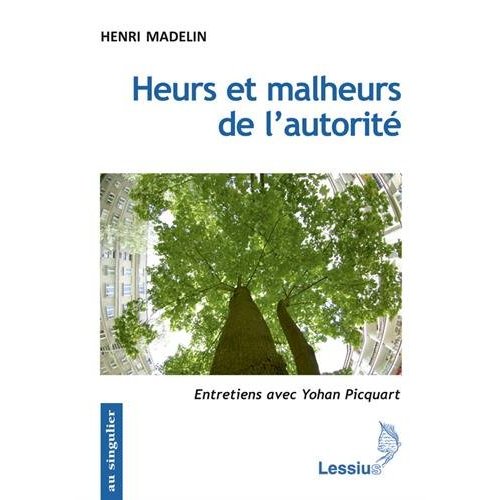 HEURS ET MALHEURS DE L'AUTORITE