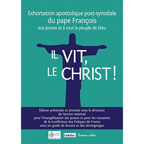 IL VIT, LE CHRIST ! (EXHORTATION COMMENTEE)