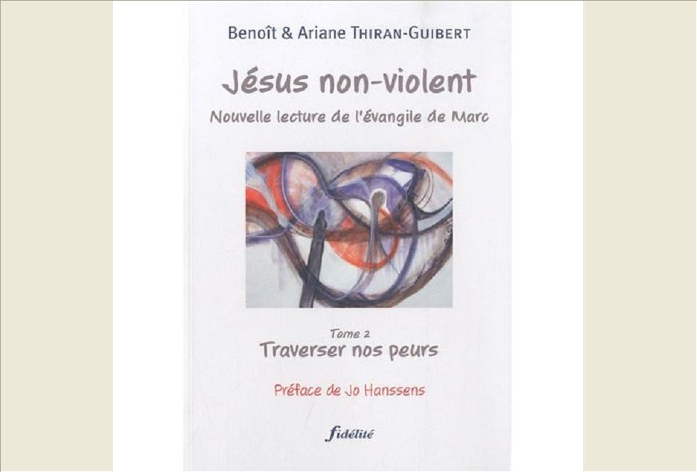 JESUS NON VIOLENT - TOME 2 TRAVERSER NOS PEURS
