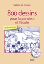 800 DESSINS POUR LA PAROISSE ET L'ECOLE