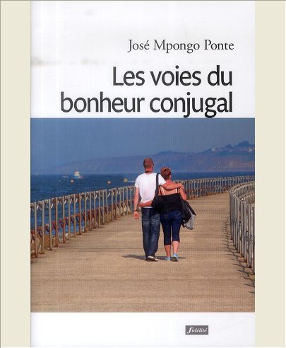 LES VOIES DU BONHEUR CONJUGAL