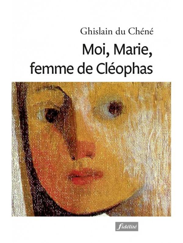 MOI, MARIE, FEMME DE CLEOPHAS