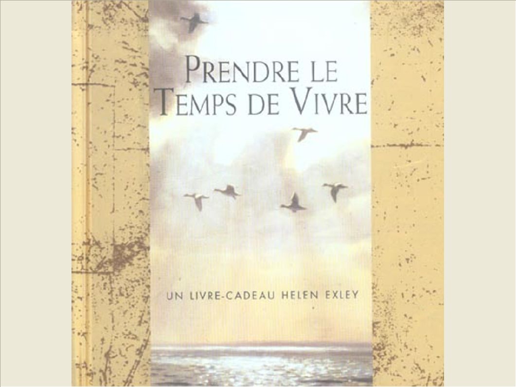PRENDRE LE TEMPS DE VIVRE