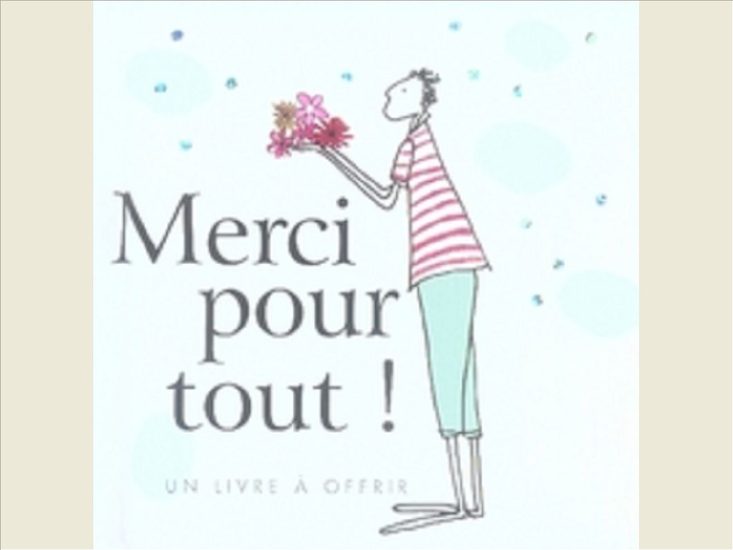 MERCI POUR TOUT !