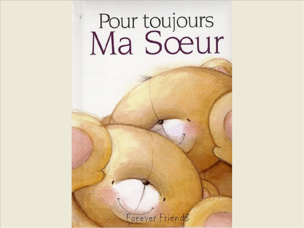 POUR TOUJOURS - MA SOEUR