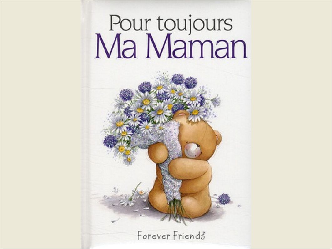 POUR TOUJOURS - MA MAMAN