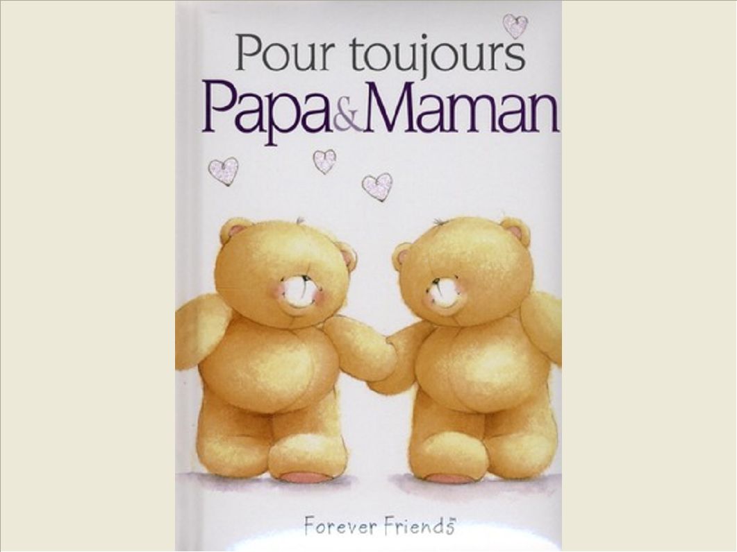 POUR TOUJOURS - PAPA ET MAMAN
