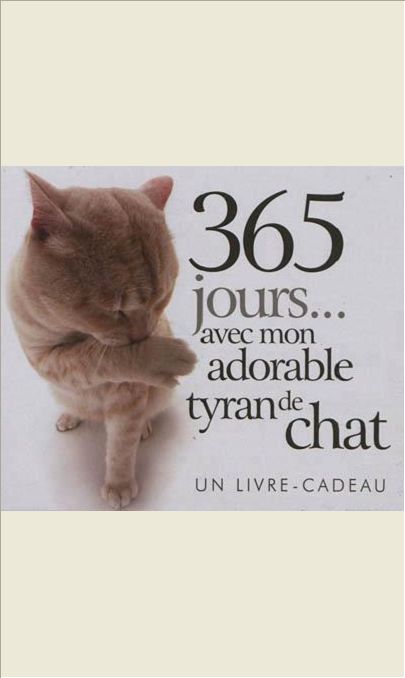 365 JOURS AVEC MON ADORABLE TYRAN DE CHAT