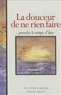 DOUCEUR DE NE RIEN FAIRE (LA)