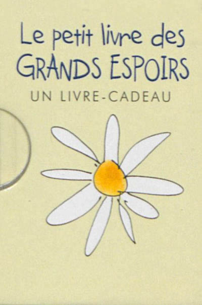 PETIT LIVRE DES GRANDS ESPOIRS (LE)