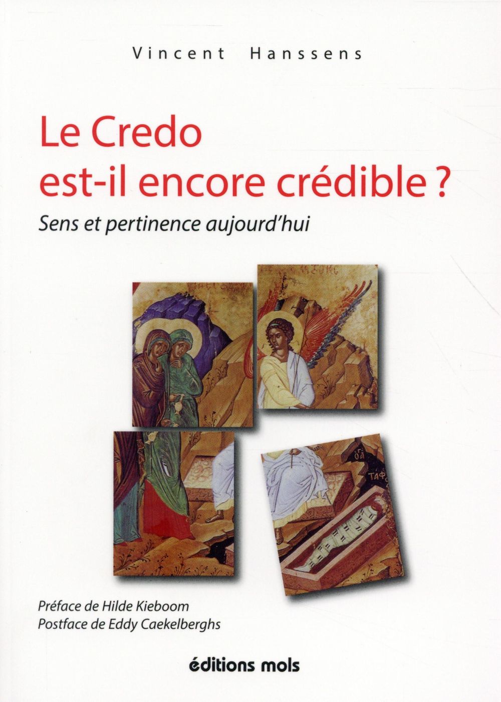 LE CREDO EST IL ENCORE CREDIBLE SENS ET PERTINENCE AUJOURD H