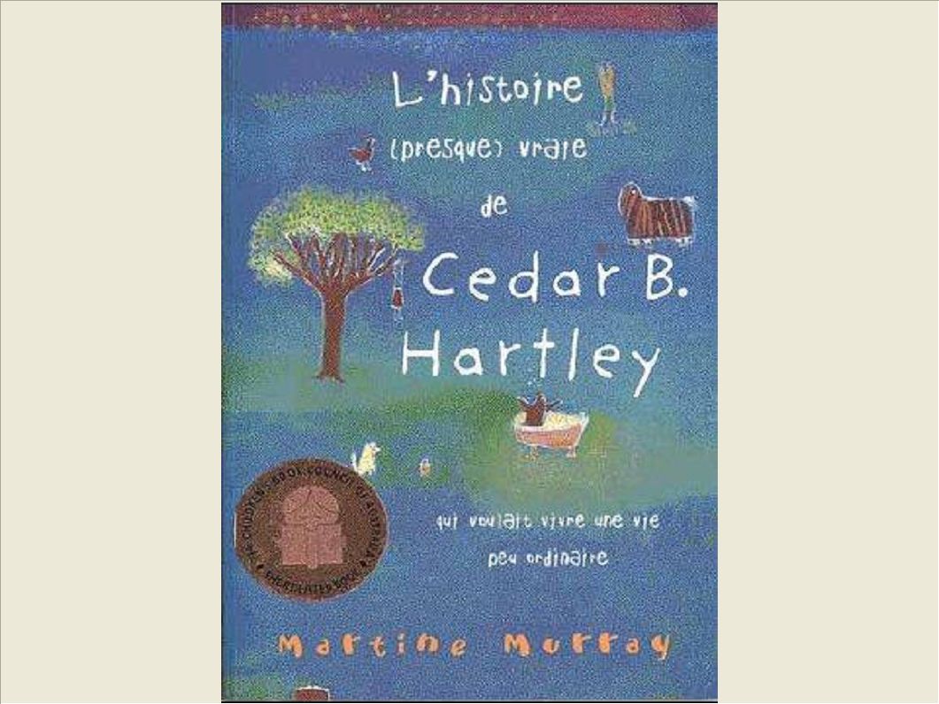 HISTOIRE PRESQUE VRAIE CEDAR HARTLEY
