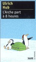 L'ARCHE PART A 8 HEURES