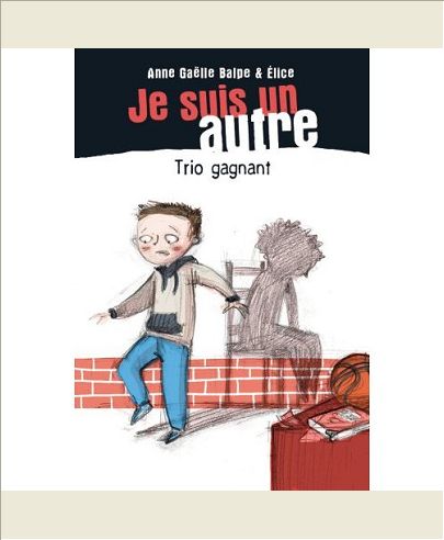 JE SUIS UN AUTRE T4 : TRIO GAGNANT