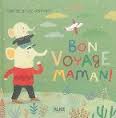 BON VOYAGE, MAMAN !