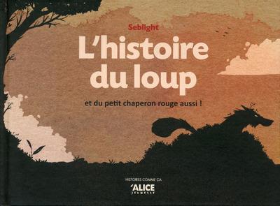 L'HISTOIRE DU LOUP ET DU PETIT CHAPERON ROUGE AUSSI !