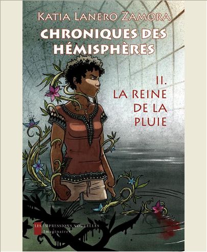 CHRONIQUES DES HEMISPHERES 2 - LA REINE DE LA PLUIE