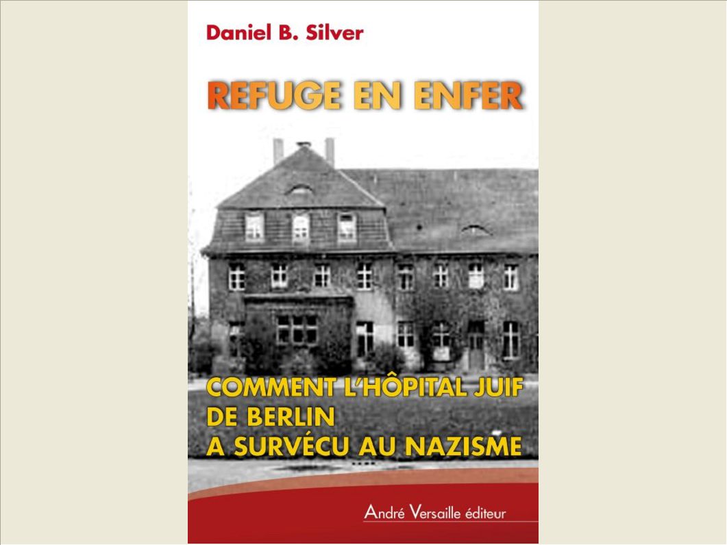 REFUGE EN ENFER COMMENT L HOPITAL JUIF DE BERLIN A SURVECU AU NAZISME