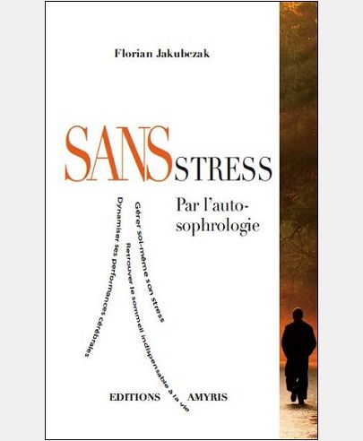 SANS STRESS - PAR L'AUTO-SOPHROLOGIE