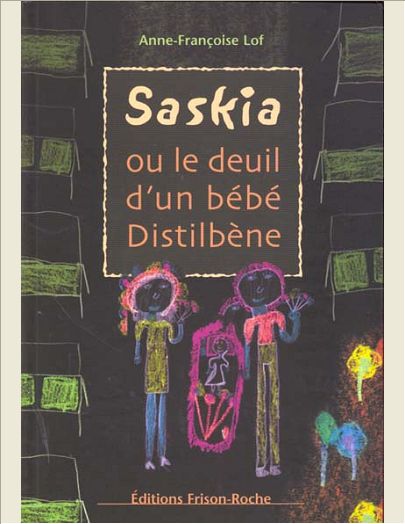 SASKIA OU LE DEUIL D'UN BEBE DISTILBENE