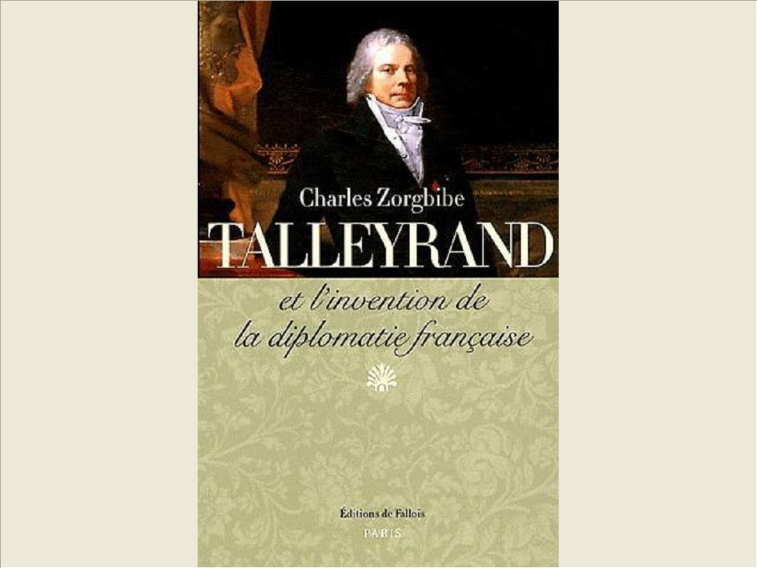 TALLEYRAND ET L'INVENTION DE LA DIPLOMATIE FR