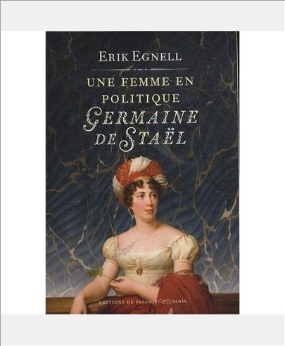 UNE FEMME EN POLITIQUE, GERMAINE DE STAEL