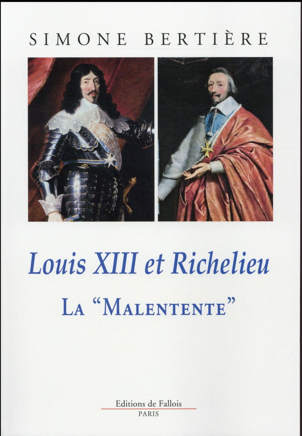 LOUIS XIII ET RICHELIEU LA MALENTENTE