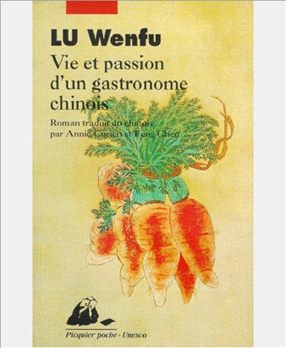 VIE ET PASSION D'UN GASTRONOME CHINOIS