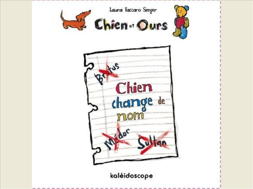 CHIEN ET OURS CHIEN CHANGE DE NOM