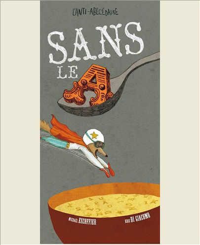 SANS LE A - L'ANTI-ABECEDAIRE