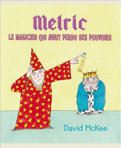 MELRIC LE MAGICIEN QUI AVAIT PERDU SES POUVOIRS