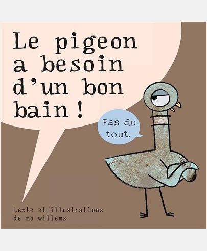 PIGEON A BESOIN D'UN BON BAIN (LE)