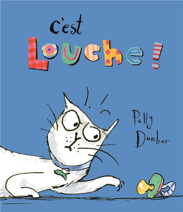 C'EST LOUCHE!
