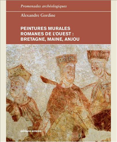 PEINTURES MURALES ROMANES DE L'OUEST - BRETAGNE, MAINE, ANJOU