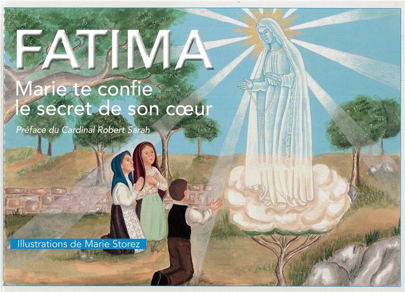 FATIMA - MARIE TE CONFIE LE SECRET DE SON COEUR