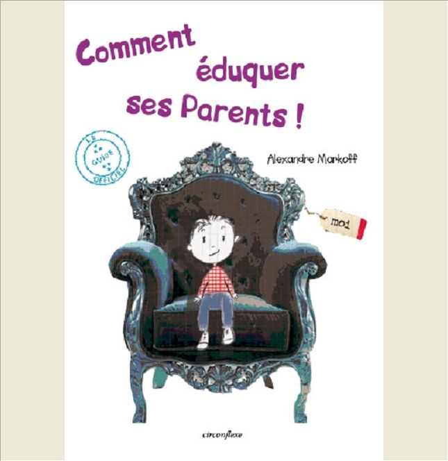 COMMENT EDUQUER SES PARENTS !