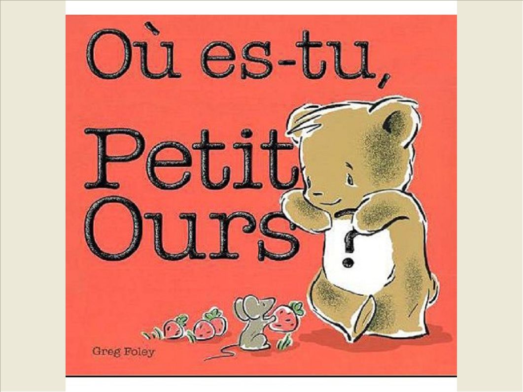 OU EST TU PETIT OURS ?