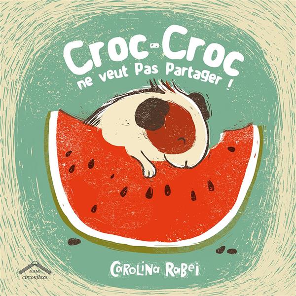 CROC-CROC NE VEUT PAS PARTAGER !