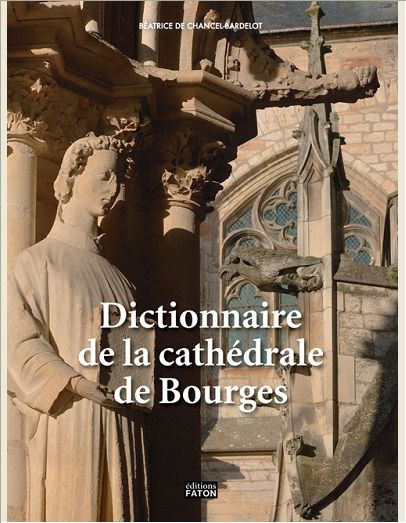 DICTIONNAIRE DE LA CATHEDRALE DE BOURGES