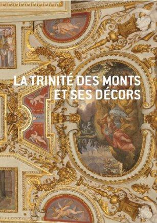 L' EGLISE ET LE COUVENT DE LA TRINITE DES MONTS A ROME - LES DECORS RESTAURES