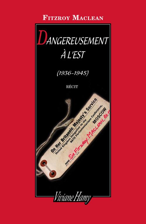 DANGEREUSEMENT A L'EST (1936-1945)
